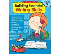 Scholastic Scholastic Teaching R Building Essential Writing Skills: (Tascabile)