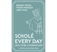 Scholé Every Day: How to Be a Thinking Mom