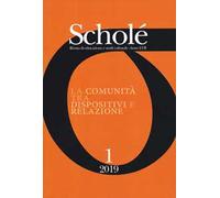 Scholé. Rivista di educazione e studi culturali (2019). Vol. 1: comunità tra dispositivi e relazioni, La.