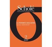 Scholé. Rivista di educazione e studi culturali (2020). Vol. 2: La povertà educativa. Quali risposte?