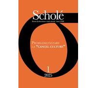 Scholé. Rivista di educazione e studi culturali (2025). Vol. 1: Problematizzare la «cancel culture»: una sfida per le interculture postdigitali