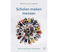 Scholen maken mensen: De bijdrage der school tot de vorming van het kind