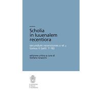 Scholia in luuenalem recentiora secundum recensiones o et X tomus II (satt.7-16).