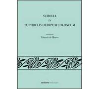 Scholia in Sophoclis Oedipum Coloneum recensuit Vittorio de Marco