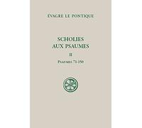 Scholies aux Psaumes: Tome 2 (Psaumes 71-150)