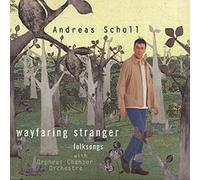 Scholl, Andreas - Wayfaring Stranger