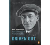 Scholtyseck, J Driven Out - Adolf Rosenberger - Race Car Dr - (German Book NUOVO