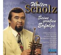 Scholz,Walter - Seine Grossen Erfolge