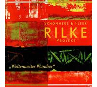 SCHONHERZ & FLEER RILKE PROJEKT: WELTENWEITER WANDRER CD NUOVO
