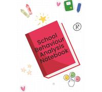 School Behaviour Analysis Notebook: Student Behavior Tracking Log for Teachers & Classroom Management
