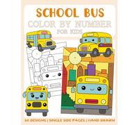 School Bus Color By Numbers Book for Kids: Big and Easy Coloring Book by Numbers for Kids