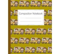School Bus Composition Notebook: Cute Kawaii Journal for Kids, Girls & Boys | Wide Ruled Paper: 120 Lined Pages for Note Taking | Perfect Back to School Supplies for Elementary Students