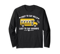 School Bus Driver First To Say Hello Last To Say Goodbye Maglia a Manica