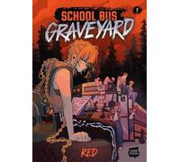 School Bus Graveyard 1: (A Graphic Novel)