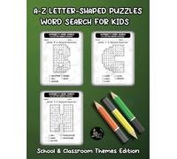 School & Classroom Alphabet-Shaped Puzzles!: A-Z Word Search For Kids
