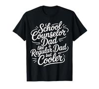 School Counselor Dad Like A Regular Dad But Cooler - Maglietta