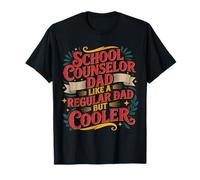 School Counselor Dad Like A Regular Dad But Cooler - Maglietta