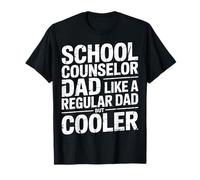 School Counselor Dad Like A Regular Dad But Cooler - Maglietta