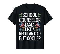 School Counselor Dad Like A Regular Dad But Cooler - Maglietta