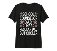 School Counselor Dad Like A Regular Dad But Cooler - Maglietta Premium