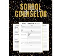 School Counselor Log Book: A Practical Tool for Organizing Sessions & Student Records: Track Meetings, Notes, and Progress for Effective Student Support