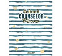 school counselor planner 2026-2027: An Essential Tool To Keep your busy schedule organized and on control