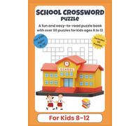 School Crossword Puzzle: A fun and easy-to-read puzzle book with over 50 puzzles for kids ages 8 to 12