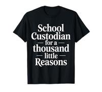 School Custodian for A Thousand Little Reasons - Maglietta