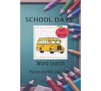 School Days Word Search Puzzle Book: Word Search with Easy to Read Print About School, Classroom, Supplies and More | 6 X 9 inches, 495 easy to find words| Great gift for kids and teachers