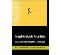 School Districts in Fiscal Crisis: Leadership to Meet the Challenges