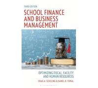 School Finance and Business Management: Optimizing Fiscal, Facility, and Human Resources, Third Edition