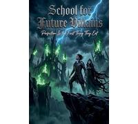 School for Future Villains: Perfection Is the First Thing They Eat