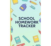 School Homework Tracker: Student Assignment Log Book for Middle School, High School & College | Daily Academic Planner with Due Dates and Notes | 6 x 9 Inch, 120 Pages