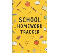 School Homework Tracker | The Essential Student Progress Log for Parents and Homeschoolers | 120 Pages, 6x9 Inches