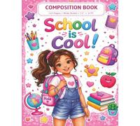 School is Cool: A Motivational Composition Book For Children Ages 5-8/ MWB Star Series: Manifesting Worth and Brilliance