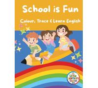School is Fun: Colour, Trace and Learn English