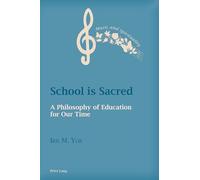 School is Sacred: A Philosophy of Education for Our Time: 17