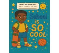 School is So Cool: An Empowering Composition Book for Black Boys Ages 5-8 | MWB Star Series: Manifesting Worth & Brilliance