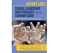 School Leadership and Pedagogy for the Common Good: Building Bridges Between Faith and Secularity