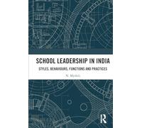 School Leadership in India: Styles, Behaviours, Functions and Practices