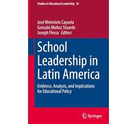 School Leadership in Latin America: Evidence, Analysis, and Implications for Educational Policy: 29