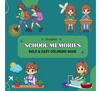 School Memories: Coloring Book for Adults, Teens and Kids, Bold and Easy, Simple and Big Designs for Relaxation Featuring Classroom Scenes, playful recess moments, and adorable school kids.