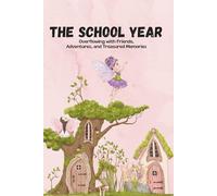 School Memory Book - Fairy Edition: A Keepsake Journal for the School Year - Friends, Memories and Magical Moments