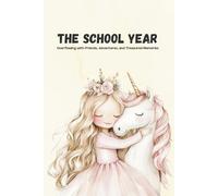 School Memory Book - Princesses & Unicorns Edition: A Keepsake of Friends, Fun and School Memories
