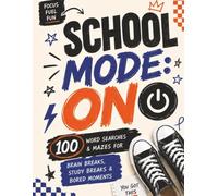 School Mode: ON: 100 Word Searches and Mazes for Brain Breaks, Study Breaks, and Bored Moments