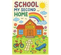 School, My Second Home - Fun & Colorful Notebook for Kids | Back to School Journal | First Day of School Gift | Lined Notebook for Students & Classrooms