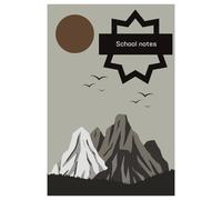 School notebook wide ruled, great gift for any kid, student boy or girl as well as teacher 120 pages beautiful mountain design