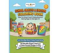 School Objects & Emotion Coloring Book for Kids Ages 3-8: Learn School Object Names and Feelings Through Coloring | 30 Adorable School Friends with ... Preschool, Kindergarten, and Early Learners