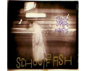 School of Fish - 3 Strange Days / Where Have I Been / Lets Pretend