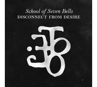 School Of Seven Bells - Disconnect From Desire: Special Edition